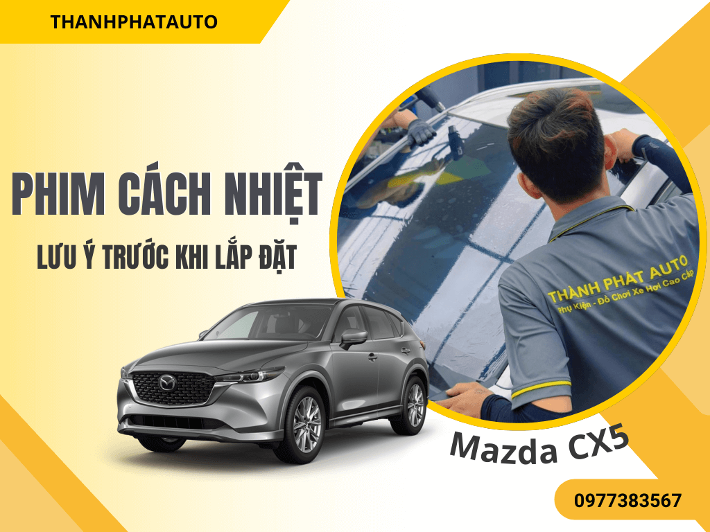 Phim Cách Nhiệt Xe Mazda CX5 2025