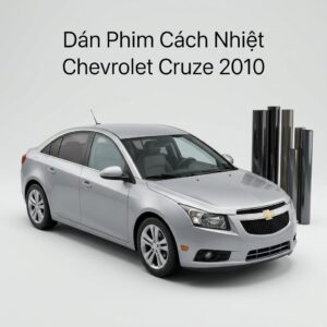 Dán Phim Cách Nhiệt Chevrolet Cruze 2010 Chính Hãng Chống Nóng Hiệu Quả