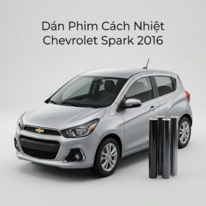 Dán Phim Cách Nhiệt Chevrolet Spark 2016 Chính Hãng Giá Tốt TPHCM