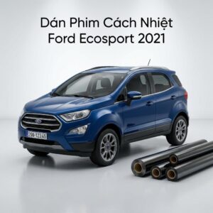 Dán Phim Cách Nhiệt Ford Ecosport 2021 Chính Hãng Uy Tín TPHCM
