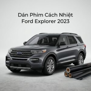 Dán Phim Cách Nhiệt Ford Explorer 2023 Chính Hãng Uy Tín TPHCM