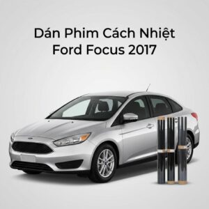 Dán Phim Cách Nhiệt Ford Focus 2017 Uy Tín Chuyên Nghiệp TPHCM