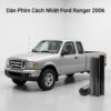 Dán Phim Cách Nhiệt Ford Ranger 2006 Uy Tín Chuyên Nghiệp TPHCM