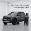 Dán Phim Cách Nhiệt Ford Ranger 2025 Chính Hãng Cao Cấp