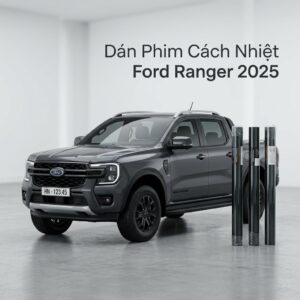 Dán Phim Cách Nhiệt Ford Ranger 2025 Chính Hãng Cao Cấp