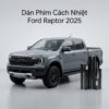 Dán Phim Cách Nhiệt Ford Raptor 2025 Cao Cấp Chính Hãng Tại TPHCM