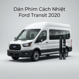Dán Phim Cách Nhiệt Ford Transit 2020 Chính Hãng Chuyên Nghiệp TPHCM