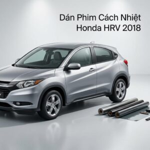Dán Phim Cách Nhiệt Honda HR-V 2018 Chính Hãng Giá Tốt Tại TPHCM