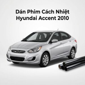 Dán Phim Cách Nhiệt Hyundai Accent 2010 Chính Hãng Lắp Đặt Tận Nơi