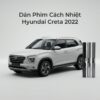 Dán Phim Cách Nhiệt Hyundai Creta 2022 Cao Cấp Chính Hãng Tại TPHCM