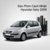 Dán Phim Cách Nhiệt Hyundai Getz 2009 Uy Tín Chính Hãng TPHCM