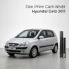 Dán Phim Cách Nhiệt Hyundai Getz 2011 Chính Hãng Uy Tín TPHCM
