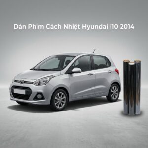 Dán Phim Cách Nhiệt Hyundai I10 2014 Chính Hãng - Lắp Đặt Tận Nơi TPHCM