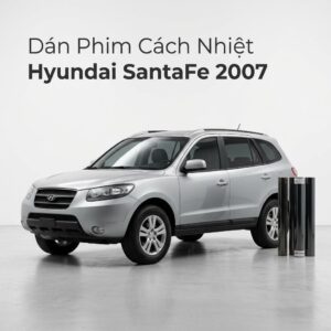 Dán Phim Cách Nhiệt Hyundai Santafe 2007 Uy Tín Chính Hãng Tại TPHCM