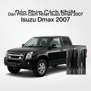 Dán Phim Cách Nhiệt Isuzu Dmax 2007 Uy Tín Chuyên Nghiệp TPHCM
