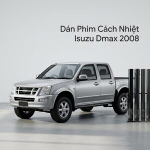 Dán Phim Cách Nhiệt Isuzu Dmax 2008 Lắp Đặt Tận Nơi Uy Tín TPHCM