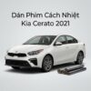 Dán Phim Cách Nhiệt Kia Cerato 2021 Chính Hãng Uy Tín TPHCM