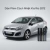 Dán Phim Cách Nhiệt Kia Rio 2012 Chính Hãng Uy Tín Tại TPHCM