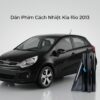 Dán Phim Cách Nhiệt Kia Rio 2013 Chính Hãng Uy Tín Tại TPHCM
