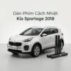 Dán Phim Cách Nhiệt Kia Sportage 2018 Chính Hãng Lắp Đặt Tận Nơi
