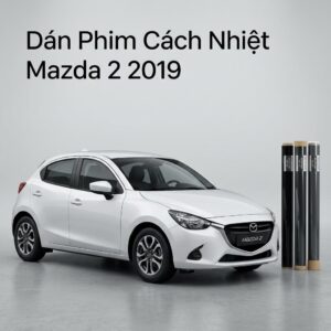 Dán Phim Cách Nhiệt Mazda 2 2019 Chính Hãng - Lắp Đặt Tận Nơi TPHCM