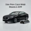 Dán Phim Cách Nhiệt Mazda 6 2019 Chính Hãng Cao Cấp Tại TPHCM