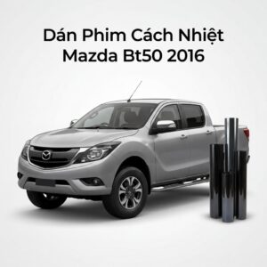 Dán Phim Cách Nhiệt Mazda BT50 2016 Uy Tín Chuyên Nghiệp TPHCM