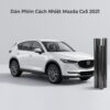 Dán Phim Cách Nhiệt Mazda CX5 2021 Chính Hãng Uy Tín Tại TPHCM