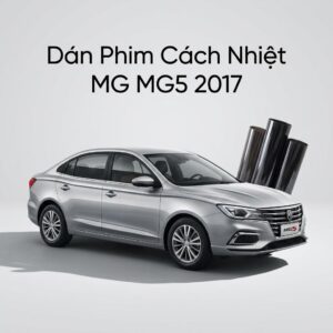 Dán Phim Cách Nhiệt MG MG5 2017 Giá Tốt Lắp Đặt Tận Nơi Uy Tín