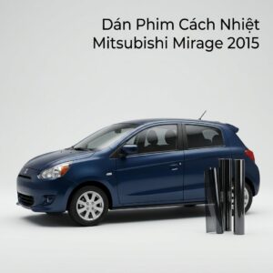 Dán Phim Cách Nhiệt Mitsubishi Mirage 2015 Chuyên Nghiệp Tại TPHCM