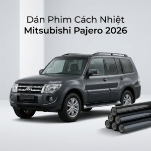 Dán Phim Cách Nhiệt Mitsubishi Pajero 2026 Chính Hãng Giá Tốt