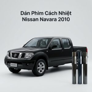 Dán Phim Cách Nhiệt Nissan Navara 2010 Chính Hãng Uy Tín