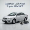 Dán Phim Cách Nhiệt Toyota Altis 2007 Chính Hãng Giá Tốt Tại TPHCM