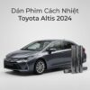 Dán Phim Cách Nhiệt Toyota Altis 2024 Chính Hãng Uy Tín TPHCM