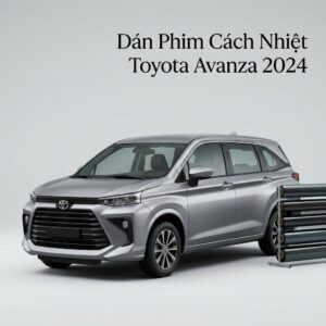 Dán Phim Cách Nhiệt Toyota Avanza 2024 Chính Hãng Uy Tín TPHCM