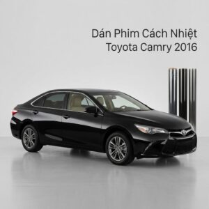 Dán Phim Cách Nhiệt Toyota Camry 2016 Chống Nóng Cao Cấp Giá Tốt TPHCM