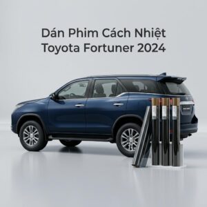 Dán Phim Cách Nhiệt Toyota Fortuner 2024 Chính Hãng Uy Tín