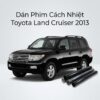 Dán Phim Cách Nhiệt Toyota Land Cruiser 2013 Chính Hãng Uy Tín TPHCM