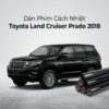 Dán Phim Cách Nhiệt Toyota Land Cruiser Prado 2018 Chính Hãng Uy Tín