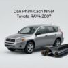 Dán Phim Cách Nhiệt Toyota Rav4 2007 Uy Tín Chính Hãng Tại TPHCM