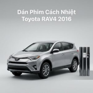 Dán Phim Cách Nhiệt Toyota Rav4 2016 Chính Hãng Chuyên Nghiệp TPHCM
