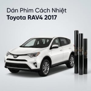 Dán Phim Cách Nhiệt Toyota Rav4 2017 Chuyên Nghiệp Chính Hãng Tại TPHCM