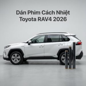 Dán Phim Cách Nhiệt Toyota Rav4 2026 Chính Hãng Giá Tốt Tại TPHCM