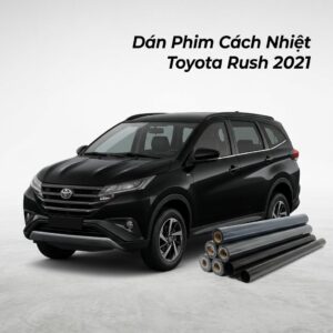 Dán Phim Cách Nhiệt Toyota Rush 2021 Uy Tín Chuyên Nghiệp TPHCM