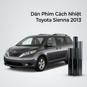 Dán Phim Cách Nhiệt Toyota Sienna 2013 Chính Hãng Giá Tốt TPHCM