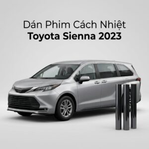 Dán Phim Cách Nhiệt Toyota Sienna 2023 Chính Hãng Uy Tín Tại TPHCM