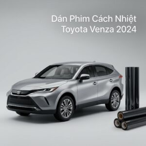 Dán Phim Cách Nhiệt Toyota Venza 2024 Chính Hãng Lắp Đặt Tận Nơi