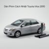 Dán Phim Cách Nhiệt Toyota Vios 2010 Chính Hãng Lắp Đặt Tận Nơi