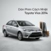 Dán Phim Cách Nhiệt Toyota Vios 2014 Uy Tín Chuyên Nghiệp TPHCM