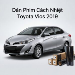 Dán Phim Cách Nhiệt Toyota Vios 2019 Lắp Đặt Tận Nơi Uy Tín